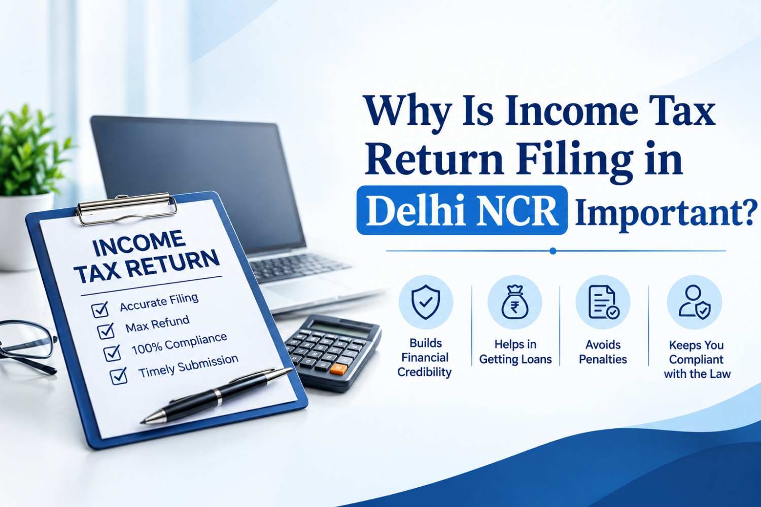 Why Is Income Tax Return Filing in Delhi NCR Important?